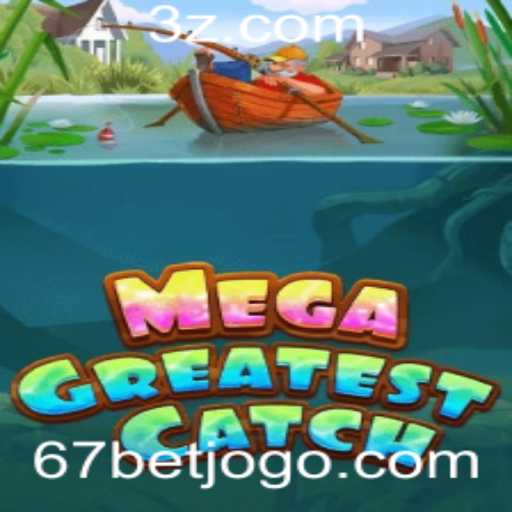 Explorando o Fascinante Mundo de MegaGreatestCatch e o Vínculo com 67bet